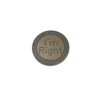 Brass I'm Right Coin